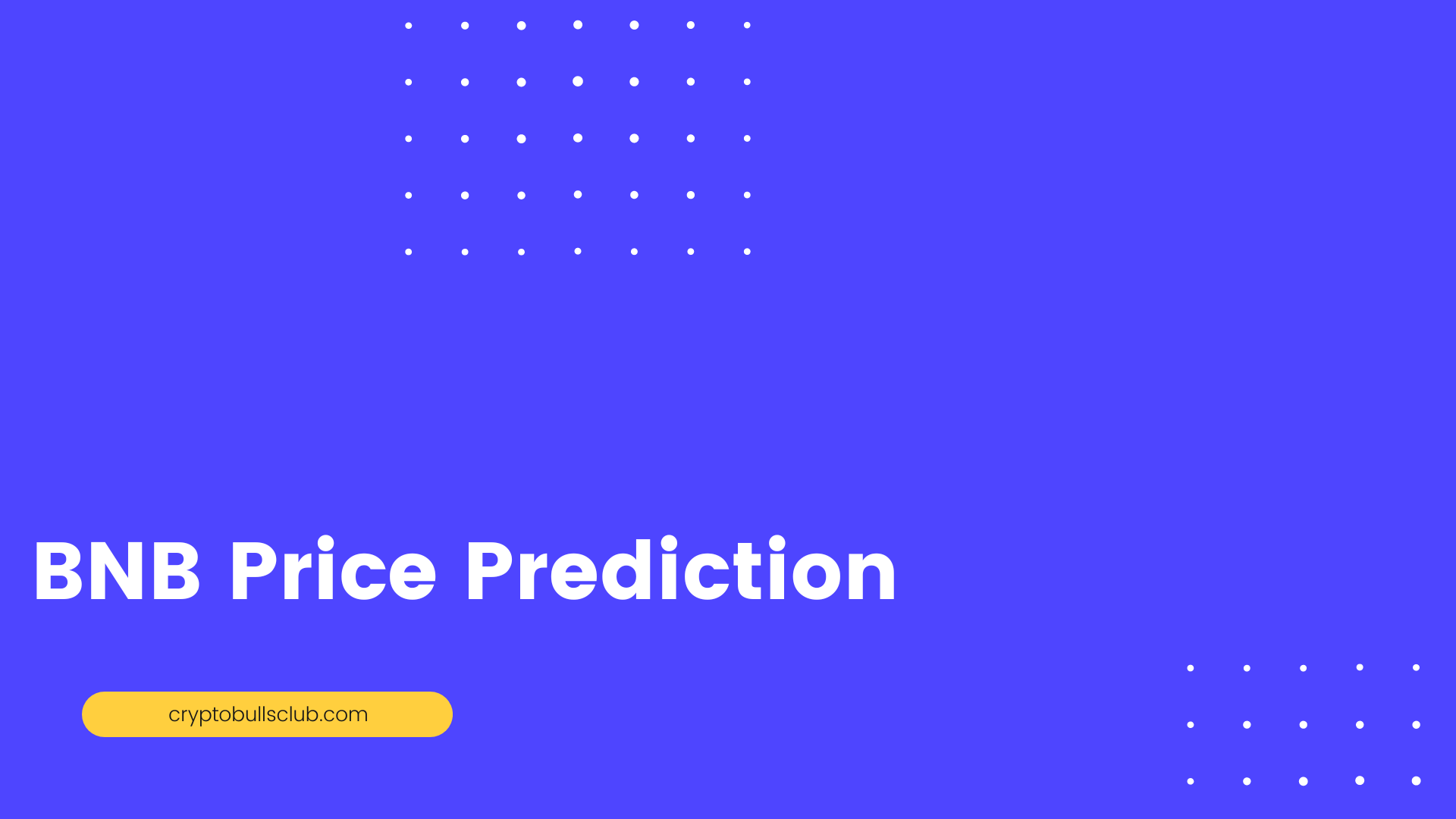 BNB Price Prediction 2022 to 2030: Will BNB reach 1000USD?